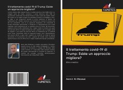 Il trattamento covid-19 di Trump: Esiste un approccio migliore? - Al'-Mosawi, Aamir