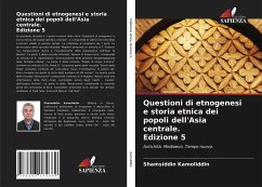 Questioni di etnogenesi e storia etnica dei popoli dell'Asia centrale. Edizione 5 - Kamoliddin, Shamsiddin