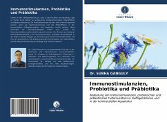 Immunostimulanzien, Probiotika und Präbiotika - GANGULY, Dr. SUBHA