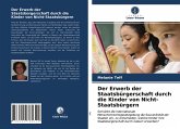 Der Erwerb der Staatsbürgerschaft durch die Kinder von Nicht-Staatsbürgern