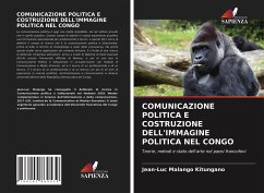 COMUNICAZIONE POLITICA E COSTRUZIONE DELL'IMMAGINE POLITICA NEL CONGO - MALANGO KITUNGANO, Jean-Luc