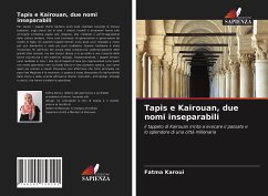 Tapis e Kairouan, due nomi inseparabili - Karoui, Fatma