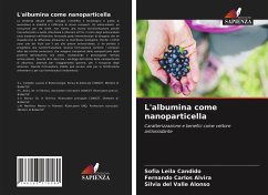 L'albumina come nanoparticella - Candido, Sofia Leila;Alvira, Fernando Carlos;Alonso, Silvia del Valle