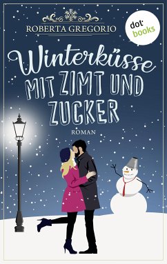 Winterküsse mit Zimt und Zucker (eBook, ePUB) - Gregorio, Roberta