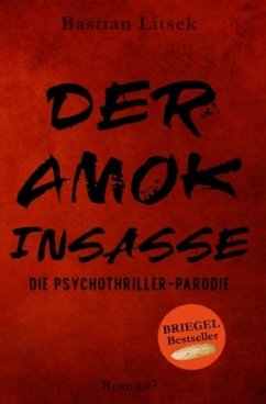 Die Psychothriller Parodie Trilogie / Der Amok-Insasse: Die Psychothriller Parodie - Litsek, Bastian