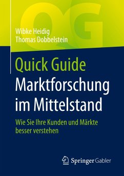 Quick Guide Marktforschung im Mittelstand - Heidig, Wibke;Dobbelstein, Thomas
