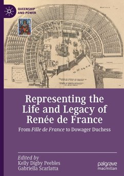 Representing the Life and Legacy of Renée de France