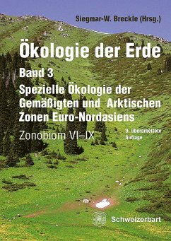 Ökologie der Erde Band 3 - Spezielle Ökologie der Gemäßigten und Arktischen Zonen Euro-Nordasiens - Ökologie der Erde