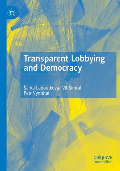 Transparent Lobbying and Democracy - Laboutková, Sárka;Simral, Vít;Vymetal, Petr