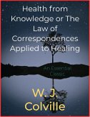 Health from Knowledge or The Law of Correspondences Applied to Healing (eBook, ePUB)