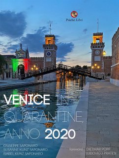 Venice in Quarantine, Anno 2020 (eBook, ePUB) - Kunz Saponaro, I.; Kunz Saponaro, S.; Saponaro, G.