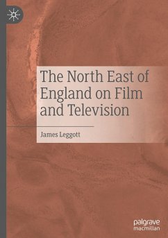 The North East of England on Film and Television - Leggott, James