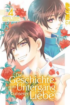 Die Geschichte vom Untergang unserer Liebe Bd.4 - Tomori, Miyoshi;Tekkotsu, Saro