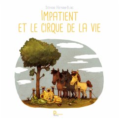 Impatient et le cirque de la vie (fixed-layout eBook, ePUB) - Hofmann-Blanc, Stéphanie