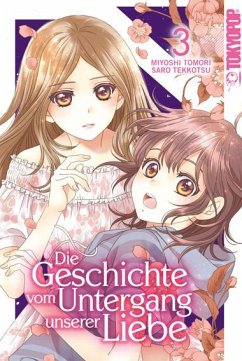 Die Geschichte vom Untergang unserer Liebe Bd.3 - Tomori, Miyoshi;Tekkotsu, Saro