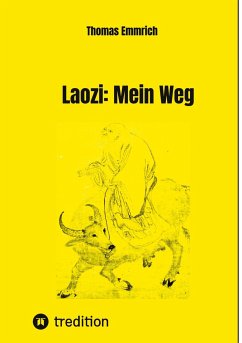 Laozi: Mein Weg - Emmrich, Thomas