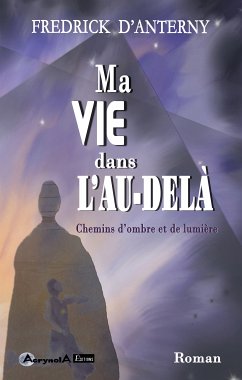 Ma vie dans l'au-delà (fixed-layout eBook, ePUB) - D'Anterny, Fredrick