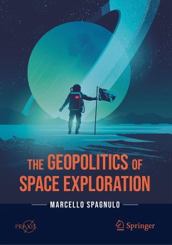 The Geopolitics of Space Exploration - Spagnulo, Marcello