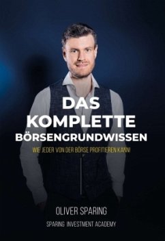 Das komplette Börsengrundwissen - Sparing, Oliver