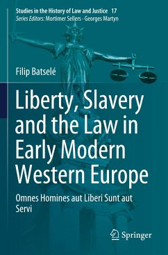 Liberty, Slavery and the Law in Early Modern Western Europe - Batselé, Filip