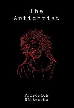 The Antichrist (eBook, ePUB) - Nietzsche, Friedrich