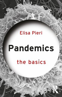 Pandemics: The Basics (eBook, ePUB) - Pieri, Elisa Pandemics: The Basics (eBook, ePUB) - Pieri, Elisa