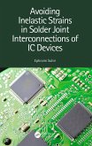 Avoiding Inelastic Strains in Solder Joint Interconnections of IC Devices (eBook, PDF)