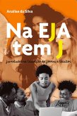 Na EJA Tem J: Juventudes na Educação de Jovens e Adultos (eBook, ePUB)