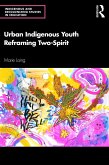 Urban Indigenous Youth Reframing Two-Spirit (eBook, ePUB)