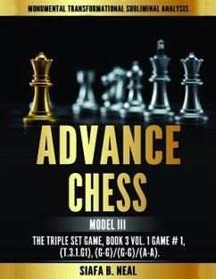 Advance Chess - Model III, The Triple Set Game (eBook, ePUB) - Neal, Siafa B.