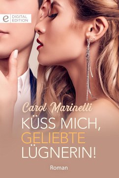 Küss mich, geliebte Lügnerin! (eBook, ePUB) - Marinelli, Carol