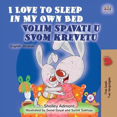 I Love to Sleep in My Own Bed Volim spavati u svomu krevetu (English Croatian Bilingual Collection) (eBook, ePUB)