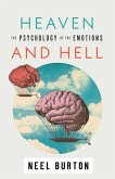 Heaven and Hell: The Psychology of the Emotions (Ataraxia, #3) (eBook, ePUB) Heaven and Hell: The Psychology of the Emotions (Ataraxia, #3) (eBook, ePUB)