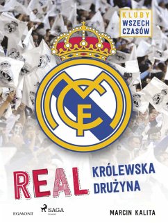 Real - Królewska druzyna (eBook, ePUB) - Kalita, Marcin