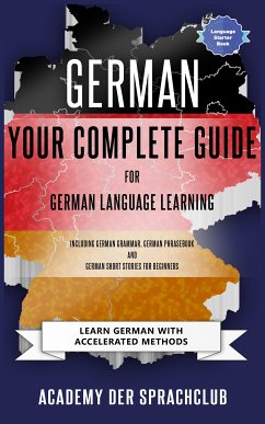 German Your Complete Guide To German Language Learning (eBook, ePUB) - Der Sprachclub, Academy