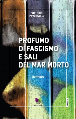 Profumo di fascismo e sali del Mar Morto (eBook, ePUB) - Pavoncello, Vittorio