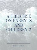 A Treatise on Parents and Children 2 (eBook, ePUB)