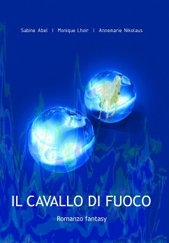 Il cavallo di fuoco (eBook, ePUB) - Abel, Sabine; Lhoir, Monique; Nikolaus, Annemarie