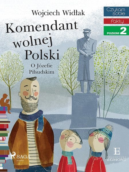 Komendant Wolnej Polski - O Józefie Pilsudskim (eBook, ePUB) Komendant Wolnej Polski - O Józefie Pilsudskim (eBook, ePUB)