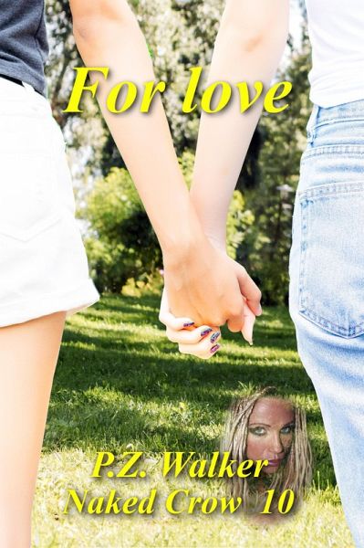 Naked Crow 10 - For Love (eBook, ePUB)