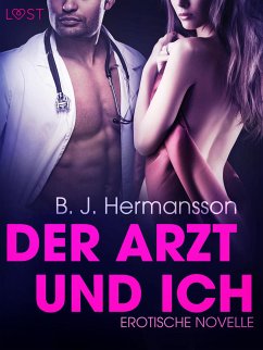 Der Arzt und ich: Erotische Novelle (eBook, ePUB) - Hermansson, B. J.