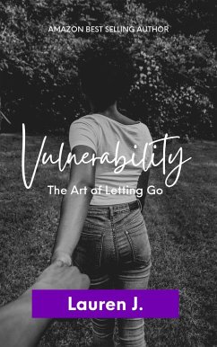 Vulnerability: The Art of Letting Go (eBook, ePUB) - J, Lauren
