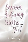 Sweet Seducing Sighs...Too! (eBook, ePUB)