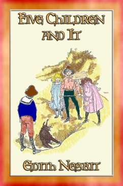 FIVE CHILDREN AND IT - a Children's Adventure Story (eBook, ePUB)