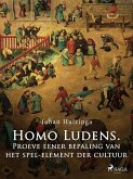 Homo Ludens. Proeve eener bepaling van het spel-element der cultuur (eBook, ePUB)