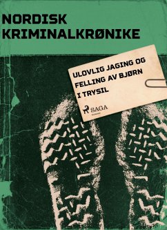 Ulovlig jaging og felling av bjørn i Trysil (eBook, ePUB)