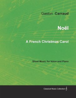NoÃ«l - A French Christmas Carol - Sheet Music for Voice and Piano (eBook, ePUB) - Carraud, Gaston