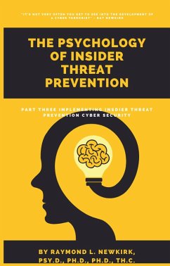 Implementing Insider Threat Prevention Cyber Security (The Psychology of Insider Threat Prevention, #3) (eBook, ePUB) - Newkirk, Raymond