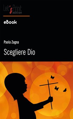 Scegliere Dio (eBook, ePUB) - Zugna, Paola