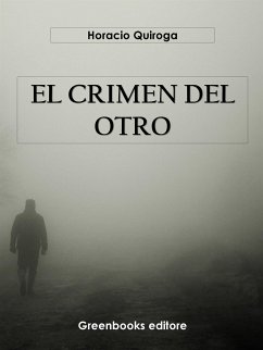 El crimen del otro (eBook, ePUB) - Quiroga, Horacio